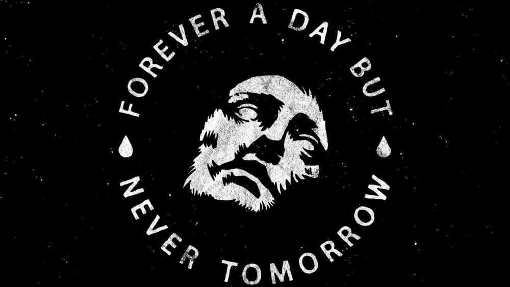 Forever a day but never tomorrow wallpaper