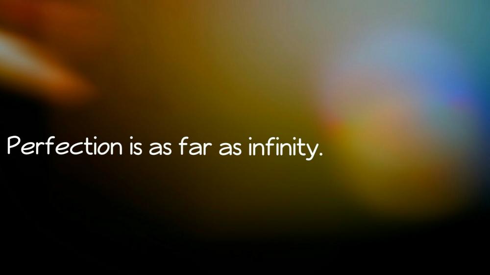 Perfection is as far as infinity wallpaper