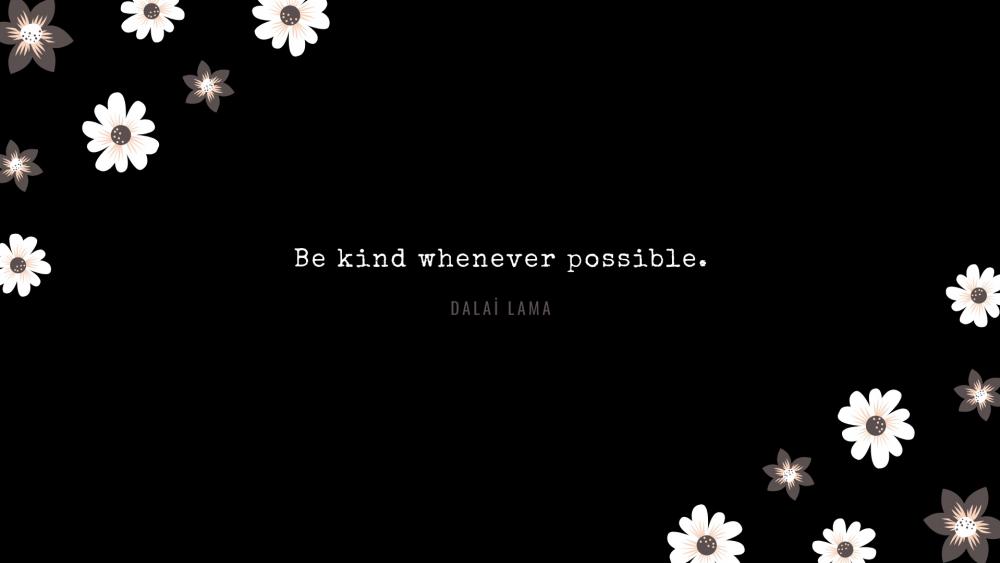Be kind whenever possible wallpaper