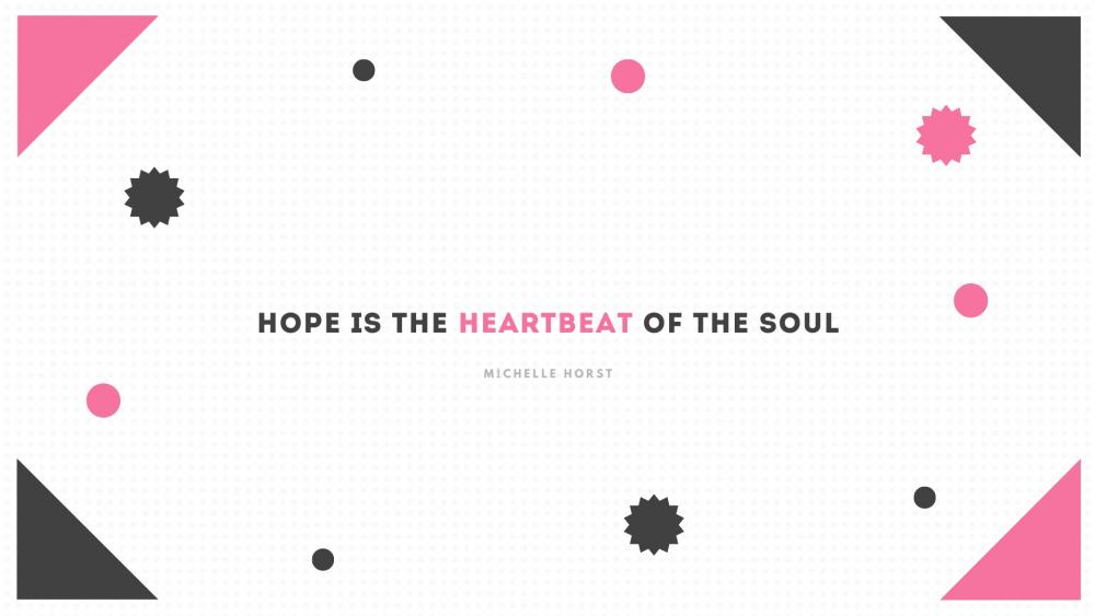 HOPE İS THE HEARTBEAT OF THE SOUL wallpaper