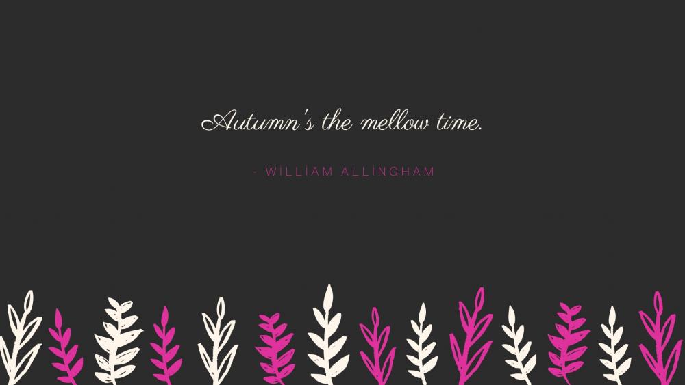 autums the mellow time wallpaper