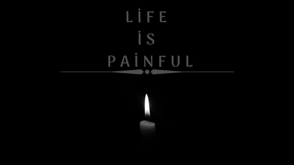 life is painful wallpaper