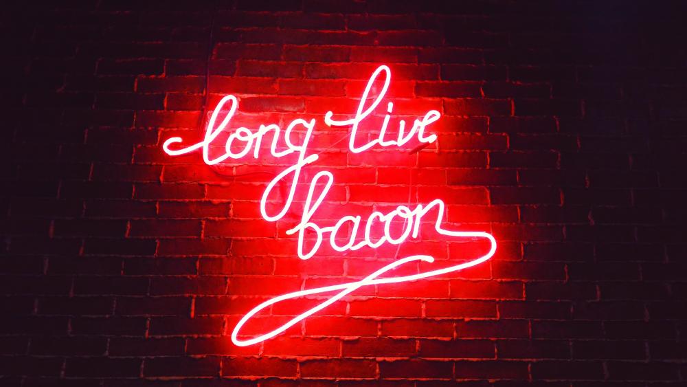 Long live bacon wallpaper