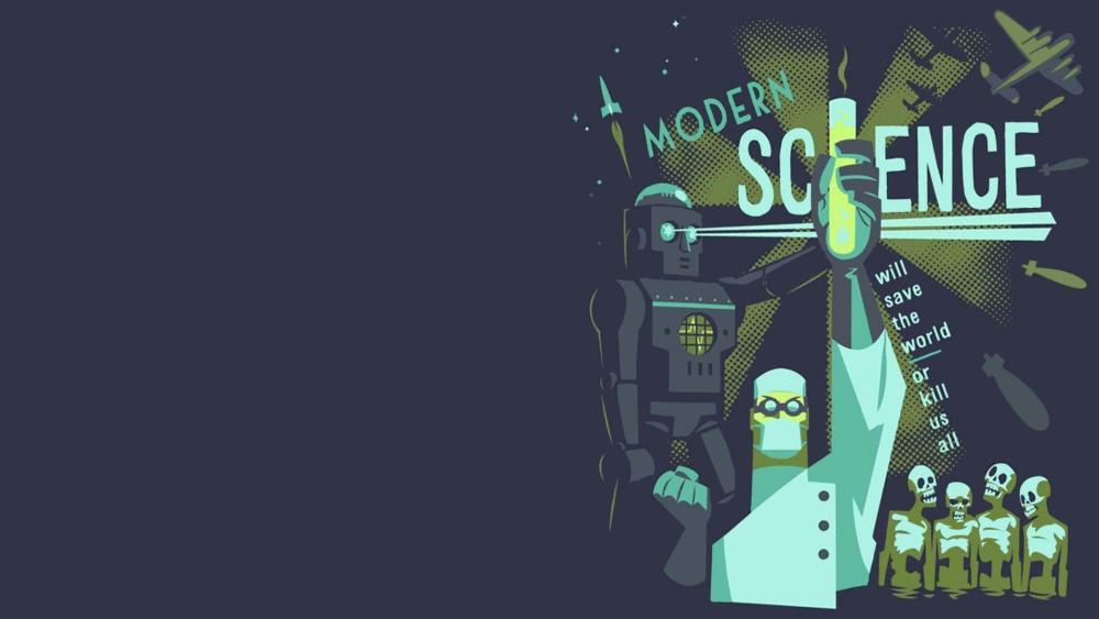 Modern science will save the world or kill us all wallpaper