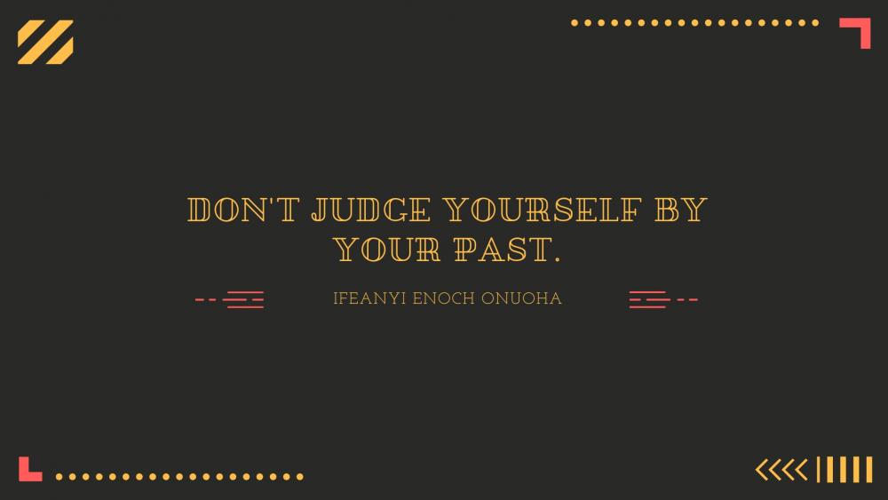 Don't judge yourself by your past. wallpaper