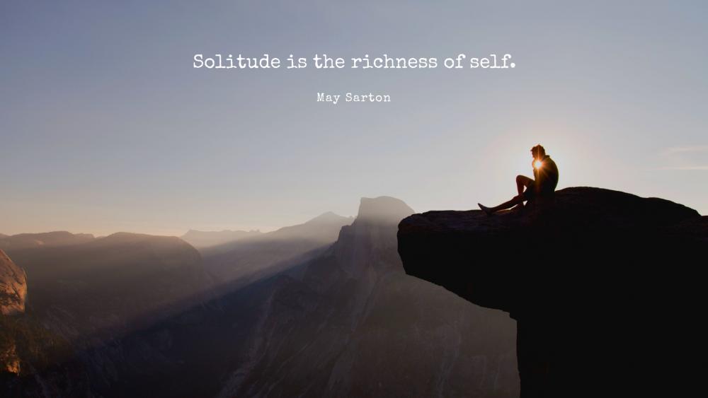 Solitude is the richness of self. wallpaper