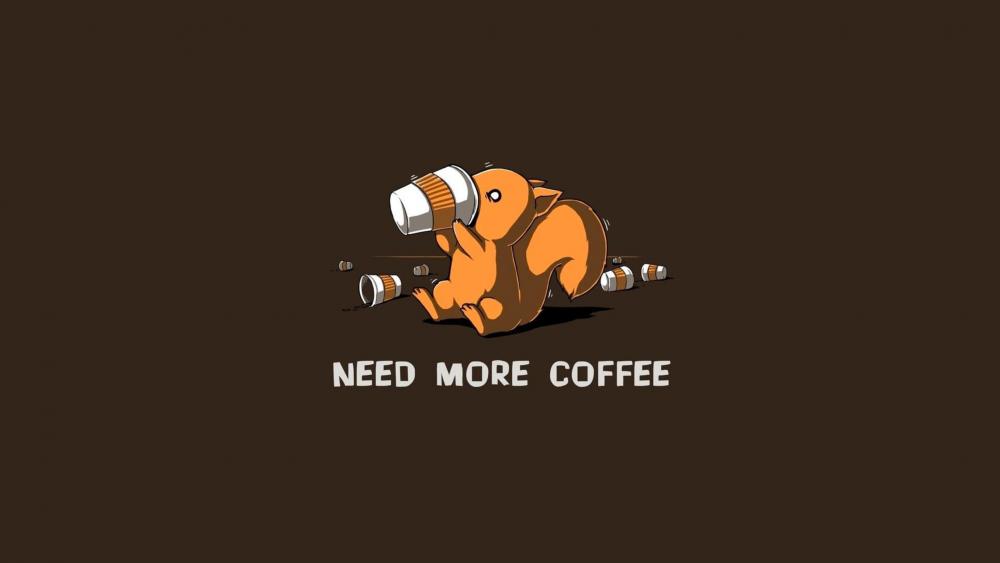 Need more coffee wallpaper