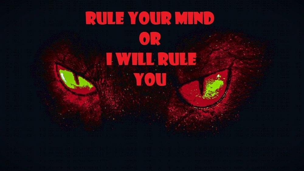 Rule your mind or I will rule you wallpaper