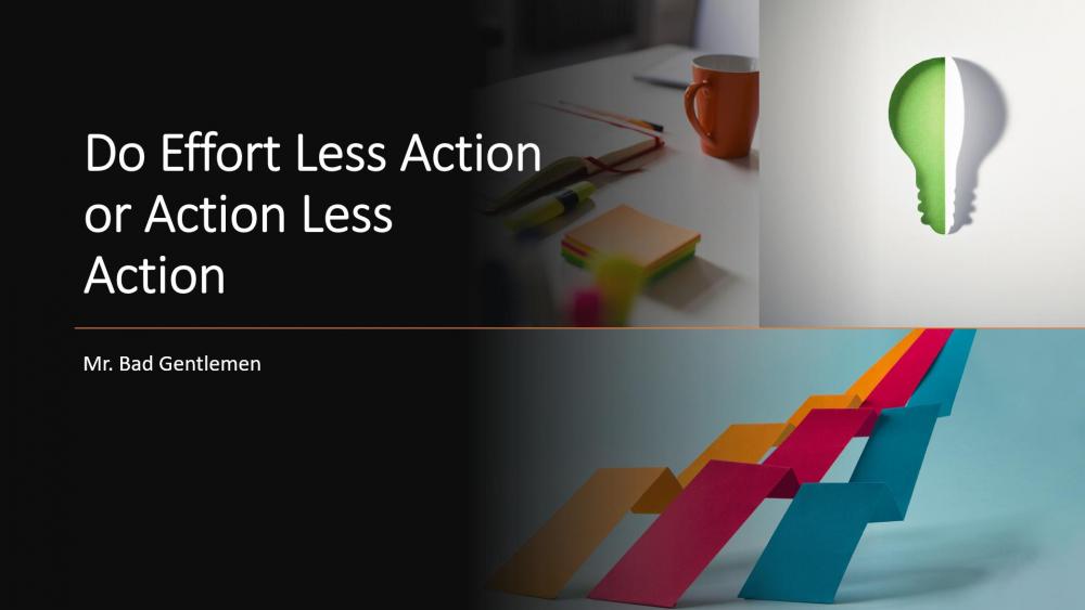 Do Effort Less Action or Action Less Action wallpaper