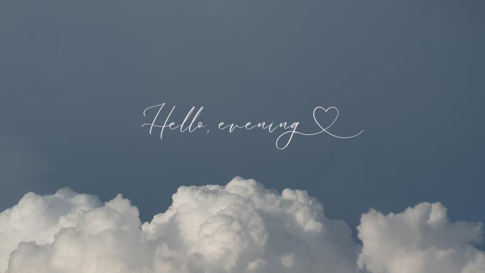 Hello Evening Text With Beautiful Clouds wallpaper