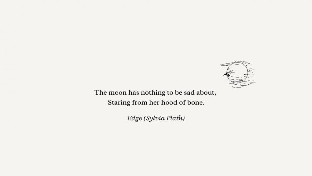 The moon has nothing to be sad about (Plath) wallpaper