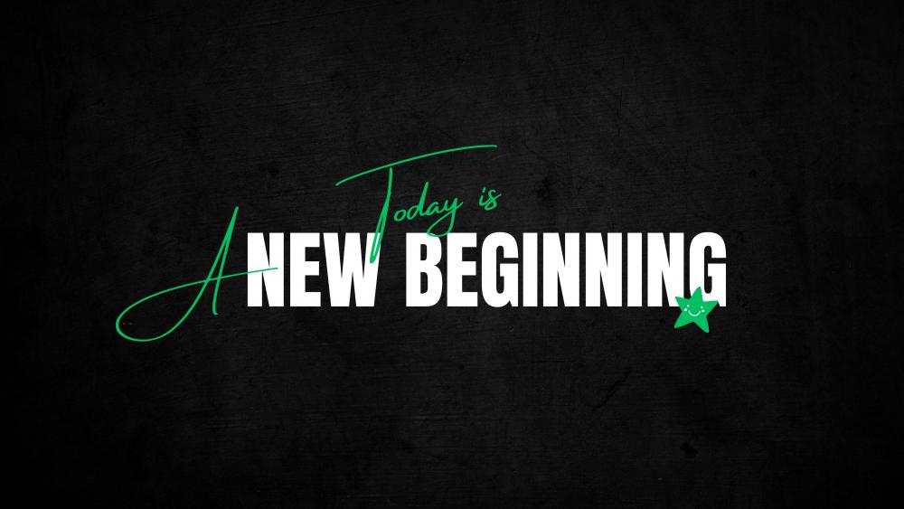 Today is a new beginning wallpaper