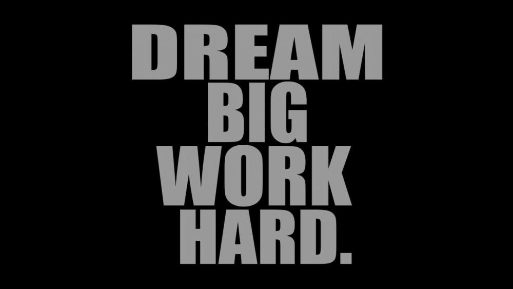 Dream big work hard wallpaper