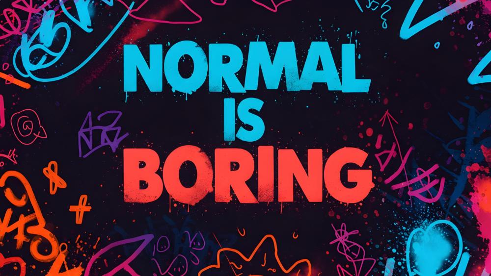 Normal Is Boring wallpaper