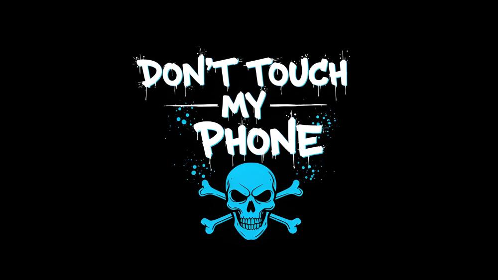 Don't Touch My Phone wallpaper