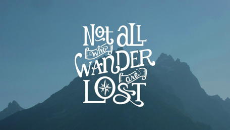 Not All Who Wonder Are Lost wallpaper