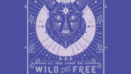 "All good things are wild and free" - Saying wallpaper