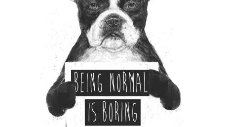 "Being normal is boring" wallpaper