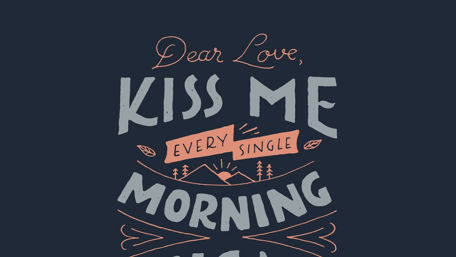 Dear Love, Kiss me every single morning wallpaper