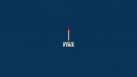 Light my fire wallpaper