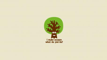 I make oxygen what do you do wallpaper
