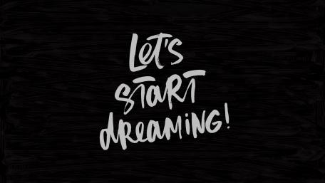 Let's start dreaming wallpaper