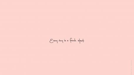 "Every day is a fresh start" wallpaper
