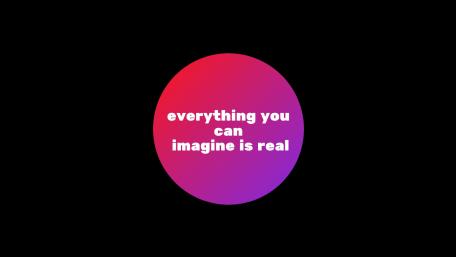 everything you can imagine is real wallpaper