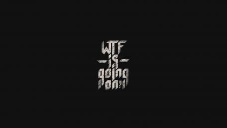 WTF Is Going On! wallpaper