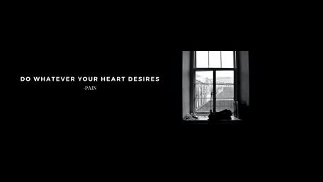 Do whatever your heart desires wallpaper