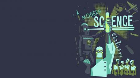 Modern science will save the world or kill us all wallpaper