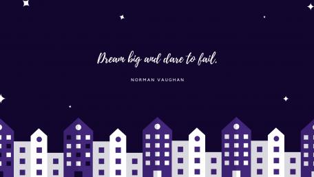Dream big and are to fail. wallpaper