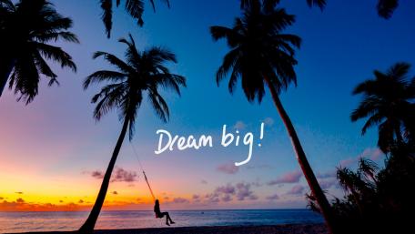 Dream Big wallpaper