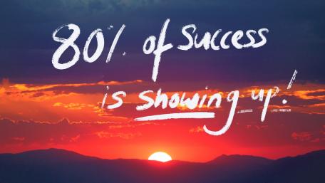 80% of success is showing up wallpaper