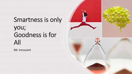 Smartness is only you; Goodness is for All wallpaper