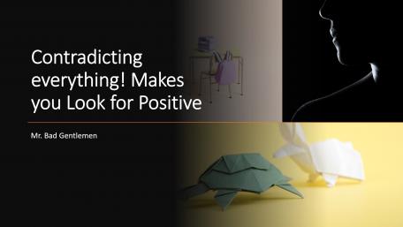 Contradicting everything! Makes you Look for Positive wallpaper