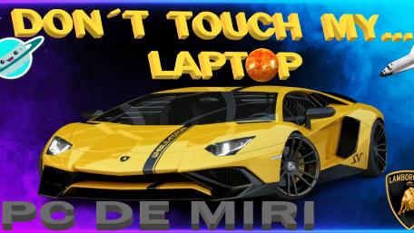 DONT TOUCH MY LAPTOP wallpaper