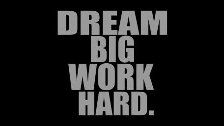 Dream big work hard wallpaper
