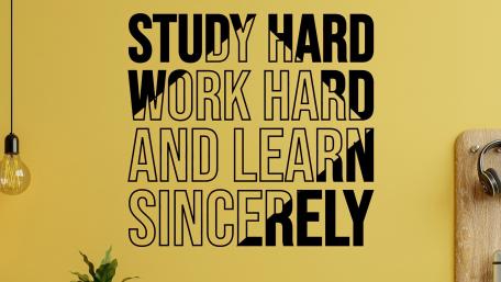 Study HARD. WORK HARD. AND LEARN SINCERELY wallpaper