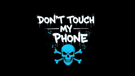 Don't Touch My Phone wallpaper