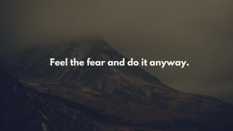 Feel the fear and do it anyway wallpaper