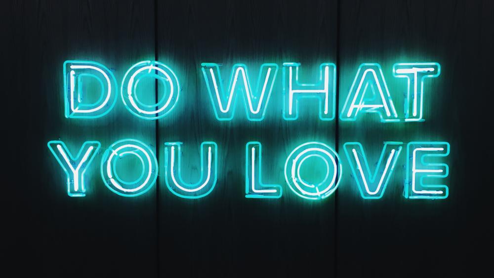 Do what you love wallpaper
