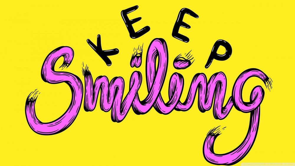 Keep Smiling  wallpaper