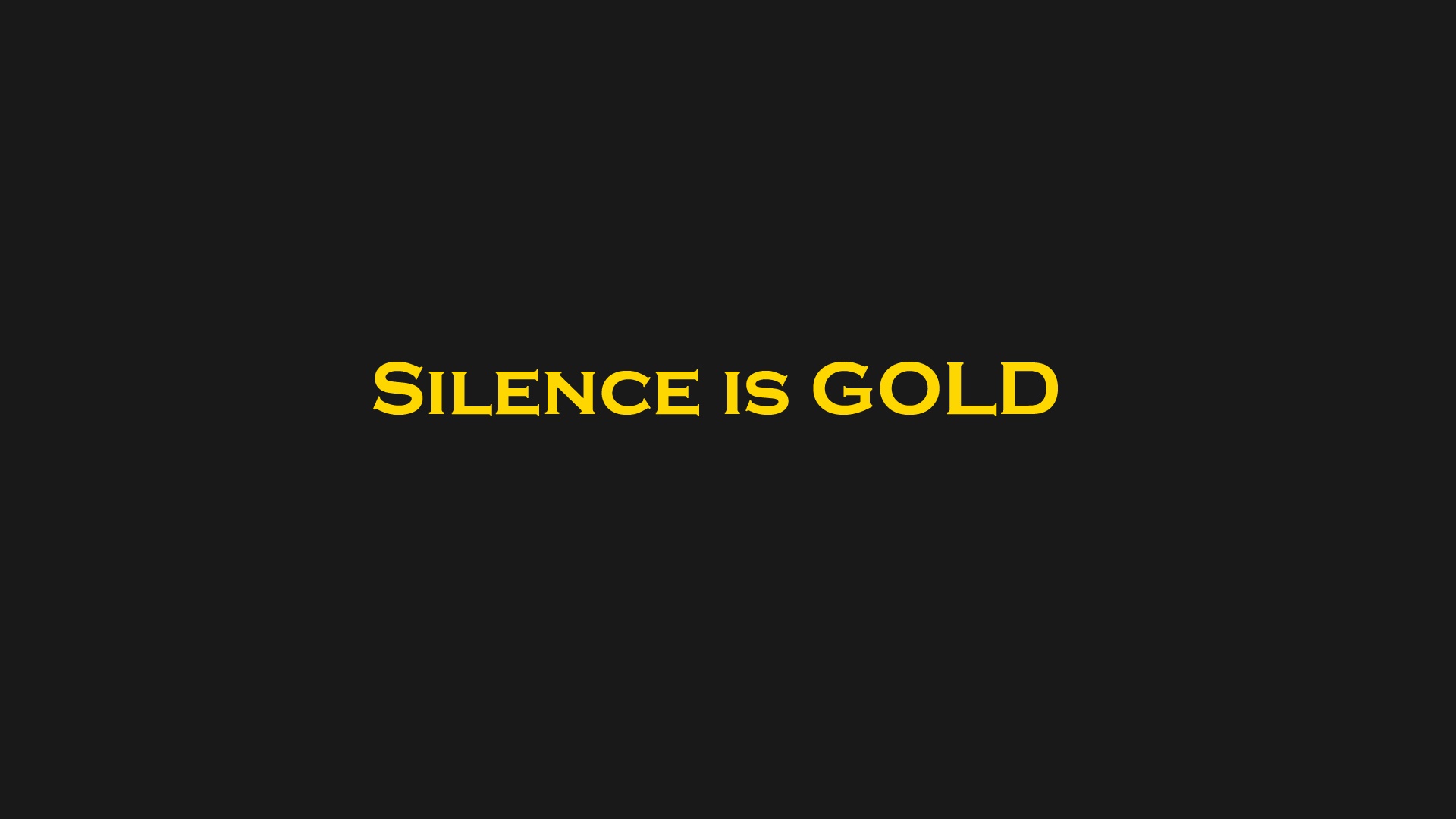 Silence is Gold - backiee