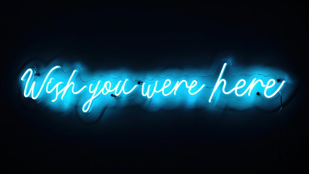 Wish you were here Neon sign wallpaper