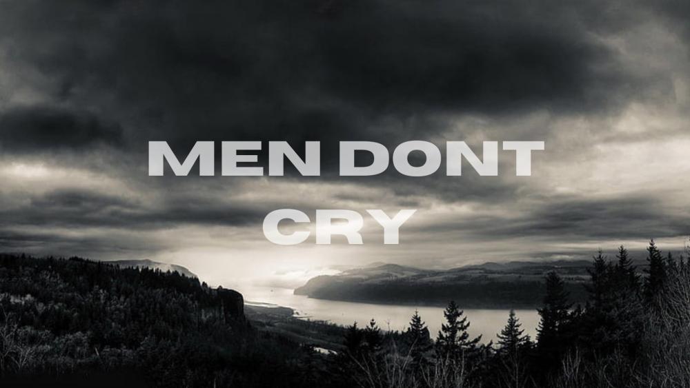 Men Dont Cry Wallpaper Backiee